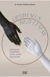 Optimalus rezultatas: išsilaisvink iš konfliktų darbe, namie ir gyvenime